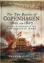 The Two Battles Of Copenhagen 1801 And 1807