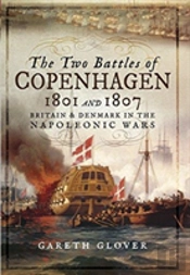 The Two Battles Of Copenhagen 1801 And 1807