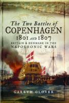 The Two Battles Of Copenhagen 1801 And 1807