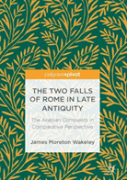 The Two Falls Of Rome In Late Antiquity