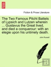 The Two Famous Pitcht Battels Of Lypsich