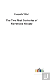 The Two First Centuries Of Florentine History