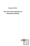 The Two First Centuries Of Florentine History