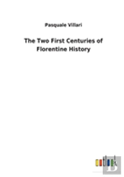 The Two First Centuries Of Florentine History