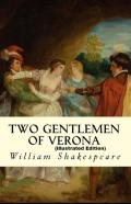 The Two Gentlemen Of Verona By William Shakespeare (Illustrated Edition)