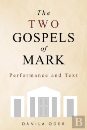 The Two Gospels Of Mark