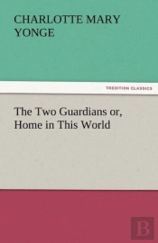 The Two Guardians Or, Home In This World