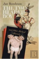 The Two-Headed Boy, And Other Medical Marvels