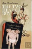 The Two-Headed Boy, And Other Medical Marvels