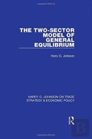 The Two-Sector Model Of General Equilibrium