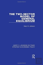 The Two-Sector Model Of General Equilibrium