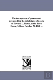 The Two Systems Of Government Proposed For The Rebel States