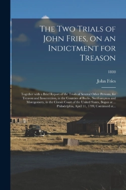 Bertrand.pt - The Two Trials Of John Fries, On An Indi