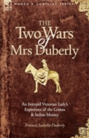 The Two Wars Of Mrs Duberly: An Intrepid
