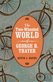 The Two-Wheeled World Of George B. Thayer