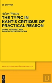The Typic In Kantâ€™S 'Critique Of Practical Reason'