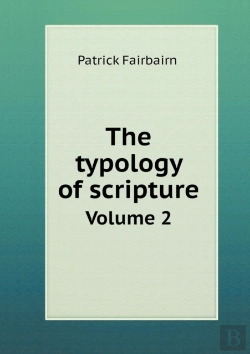 Bertrand.pt - The Typology Of Scripture Volume 2