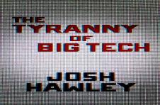The Tyranny Of Big Tech