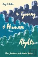 The Tyranny Of Human Rights