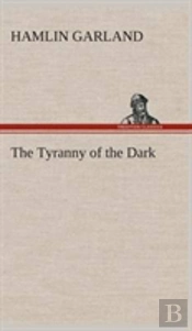 The Tyranny Of The Dark