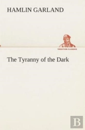 The Tyranny Of The Dark