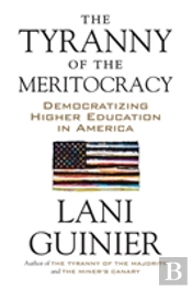 The Tyranny Of The Meritocracy