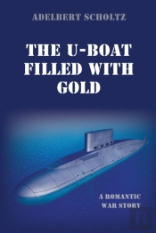 The U-Boat Filled With Gold