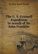 The U. S. Grinnell Expedition In Search Of Sir John Franklin