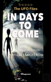 The Ufo Files - In Days To Come