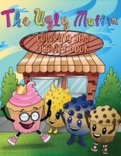 The Ugly Muffin Coloring & Activity Book