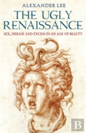 The Ugly Renaissance