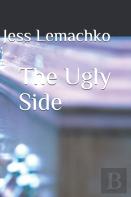 The Ugly Side