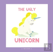 The Ugly Unicorn: A Different Version Of