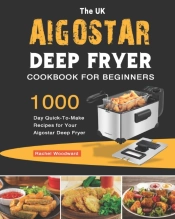 The Uk Aigostar Deep Fryer Cookbook For Beginners