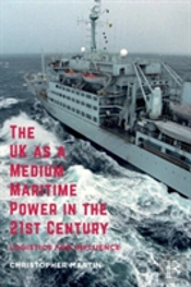 The Uk As A Medium Maritime Power In The 21st Century