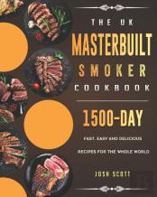 The Uk Masterbuilt Smoker Cookbook