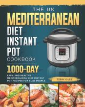 The Uk Mediterranean Diet Instant Pot Cookbook