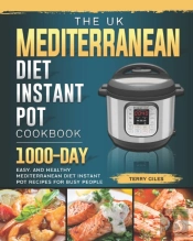 The Uk Mediterranean Diet Instant Pot Cookbook