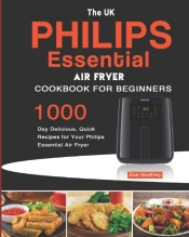 The Uk Philips Essential Air Fryer Cookbook For Beginners