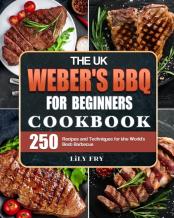 The Uk Weber'S Bbq Cookbook For Beginners