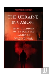 The Ukraine Invasion