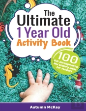 The Ultimate 1 Year Old Activity Book