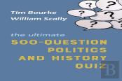 The Ultimate 500-Question Politics And History Quiz