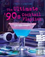 The Ultimate '90s Cocktail Playlist