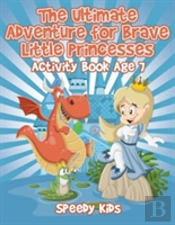 The Ultimate Adventure For Brave Little Princesses