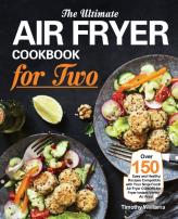 The Ultimate Air Fryer Cookbook For Two