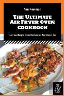 The Ultimate Air Fryer Oven Cookbook