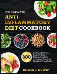 The Ultimate Anti-Inflammatory Diet Cookbook