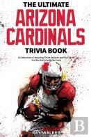 The Ultimate Arizona Cardinals Trivia Book