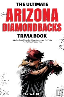 Bertrand.pt - The Ultimate Arizona Diamondbacks Trivia Book
